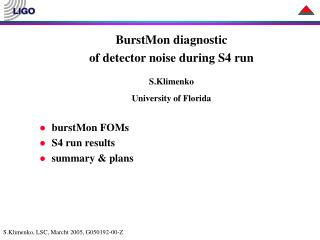 BurstMon diagnostic of detector noise during S4 run S.Klimenko University of Florida