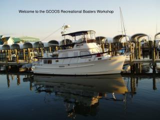 Welcome to the GCOOS Recreational Boaters Workshop
