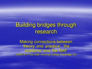 Building bridges through research