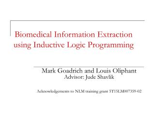 Biomedical Information Extraction using Inductive Logic Programming