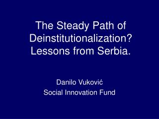 The Steady Path of Deinstitutionalization? Lessons from Serbia.