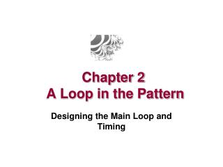 Chapter 2 A Loop in the Pattern