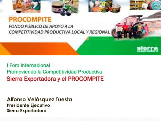 I Foro Internacional Promoviendo la Competitividad Productiva Sierra Exportadora y el PROCOMPITE