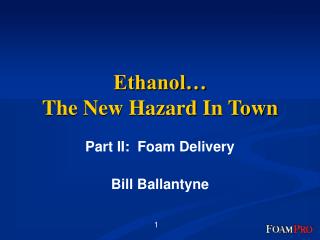 Ethanol… The New Hazard In Town