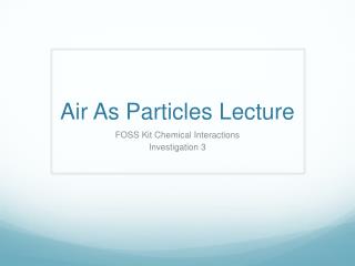 Air As Particles Lecture