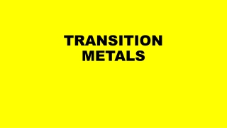 TRANSITION METALS