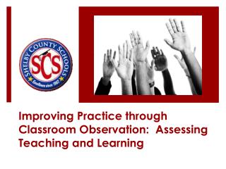 Improving Practice through Classroom Observation: Assessing Teaching and Learning