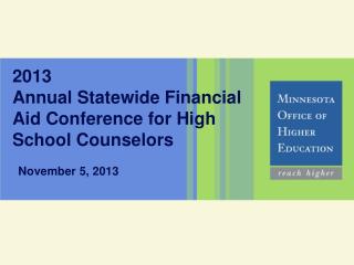 2013 Annual Statewide Financial Aid Conference for High School Counselors