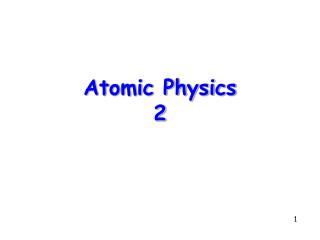 Atomic Physics 2