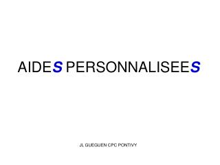 AIDE S PERSONNALISEE S