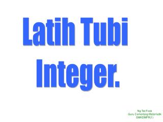 Latih Tubi Integer.
