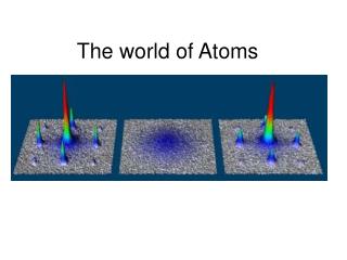 The world of Atoms
