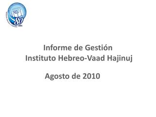 Informe de Gestión Instituto Hebreo-Vaad Hajinuj