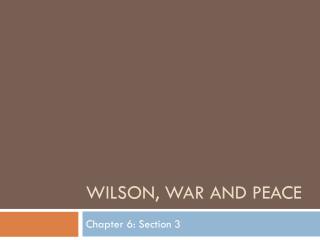 Wilson, War and Peace