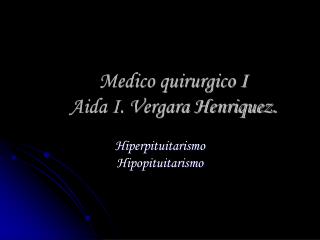 Medico quirurgico I Aida I. Vergara Henriquez.