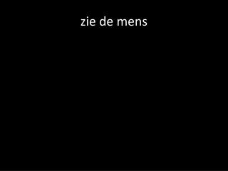 zie de mens