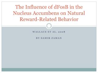 The Influence of dFosB in the Nucleus Accumbens on Natural Reward-Related Behavior