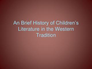 An Brief History of Children’s Literature in the Western Tradition