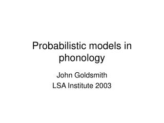 Probabilistic models in phonology