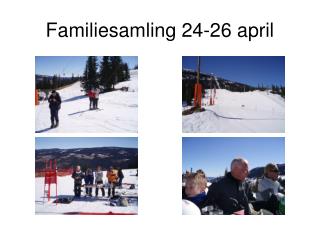Familiesamling 24-26 april