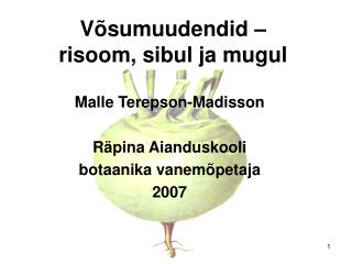 Võsumuudendid – risoom, sibul ja mugul