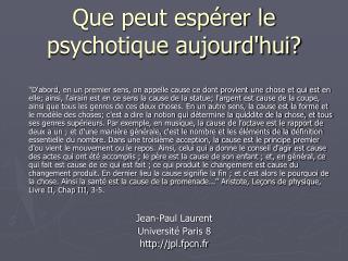 Que peut espérer le psychotique aujourd'hui?