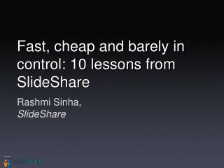 Rashmi Sinha, SlideShare