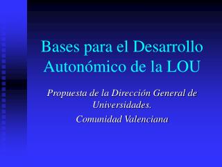 Bases para el Desarrollo Autonómico de la LOU