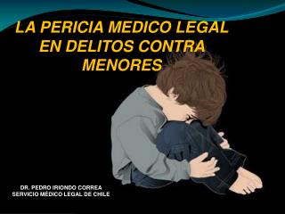 La pericia MEDICO LEGAL en delitos contra menores