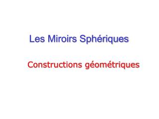 Les Miroirs Sphériques