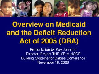 Overview on Medicaid and the Deficit Reduction Act of 2005 (DRA)