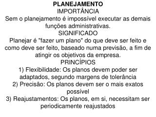 ELEMENTOS DO PLANEJAMENTO Plano : Como alcançar os objetivos