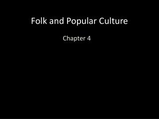 Folk and Popular Culture