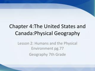 Chapter 4:The United States and Canada:Physical Geography