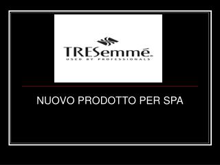 NUOVO PRODOTTO PER SPA