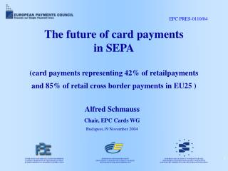 Alfred Schmauss Chair, EPC Cards WG Budapest,19 November 2004