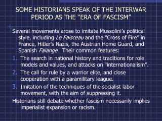 SOME HISTORIANS SPEAK OF THE INTERWAR PERIOD AS THE “ERA OF FASCISM”