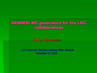 GENSER: MC generators for the LHC collaborations