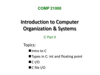 Introduction to Computer Organization &amp; Systems