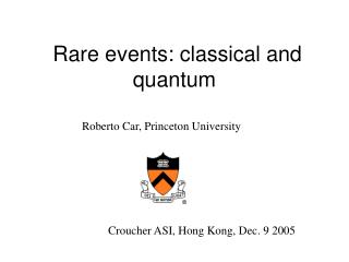 Rare events: classical and quantum