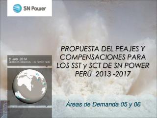 PROPUESTA DEL PEAJES Y COMPENSACIONES PARA LOS SST y SCT DE SN POWER PERÚ 2013 -2017