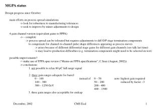 MGPA status Design progress since October: main efforts on process spread simulations