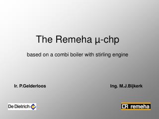 The Remeha µ-chp based on a combi boiler with stirling engine