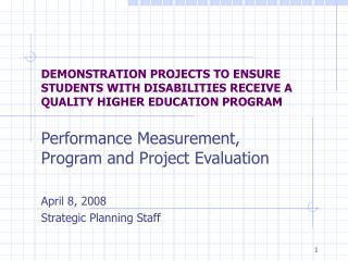 Performance Measurement, Program and Project Evaluation April 8, 2008 Strategic Planning Staff