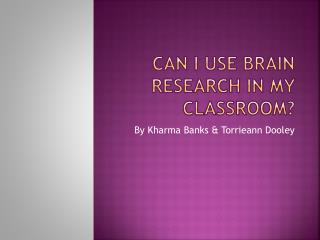 Can I Use brain research in my Classroom?