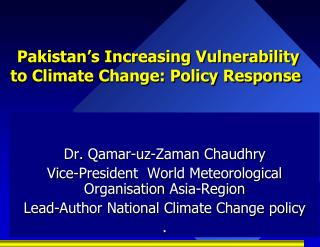 Pakistan’s Increasing Vulnerability to Climate Change: Policy Response