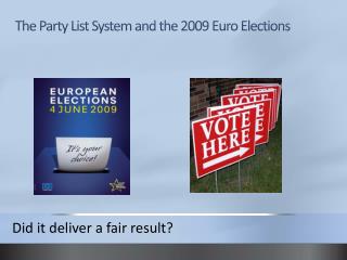 The Party List System and the 2009 Euro Elections