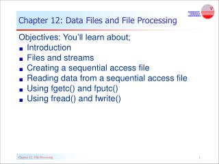 Chapter 12: Data Files and File Processing