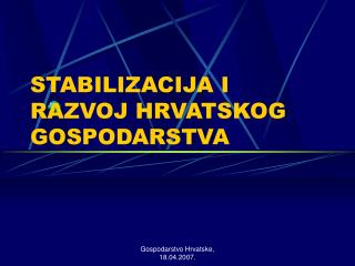 STABILIZACIJA I RAZVOJ HRVATSKOG GOSPODARSTVA