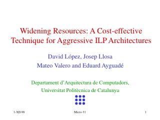 Widening Resources: A Cost-effective Technique for Aggressive ILP Architectures